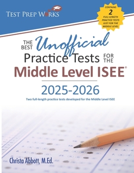 Paperback The Best Unofficial Practice Tests for the Middle Level ISEE Book