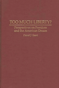 Hardcover Too Much Liberty?: Perspectives on Freedom and the American Dream Book