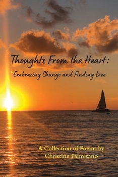 Paperback Thoughts From the Heart: Embracing Change and Finding Love Book