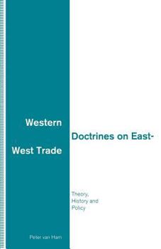 Western Doctrines on East-West Trade: Theory, History and Policy