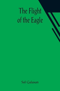 Paperback The Flight of the Eagle Book