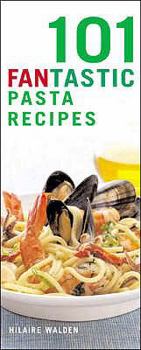 Hardcover 101 Fantastic Pasta Recipes Book