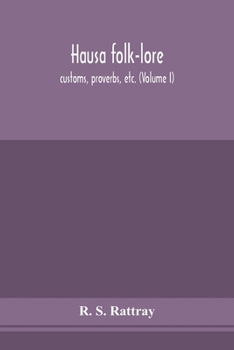 Paperback Hausa Folk-Lore, Customs, Proverbs, Etc. (Volume I) Book