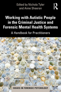 Paperback Working with Autistic People in the Criminal Justice and Forensic Mental Health Systems: A Handbook for Practitioners Book