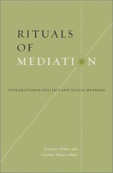 Paperback Rituals of Mediation: International Politics and Social Meaning Book