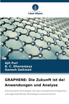 Graphene: Die Zukunft ist da! Anwendungen und Analyse (German Edition)
