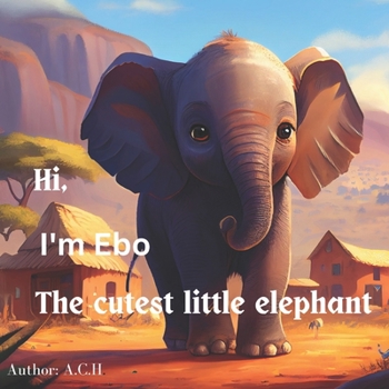 Hi I'm Ebo the cutest little elephant