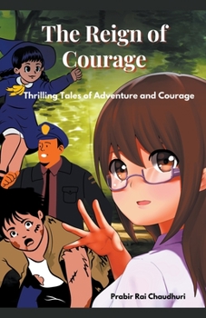 The Reign of Courage: Thrilling Tales of Adventure and Courage