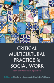Paperback Critical Multicultural Practice in Social Work: New Perspectives and Practices Book