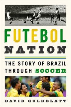 Paperback Futebol Nation: The Story of Brazil Through Soccer Book