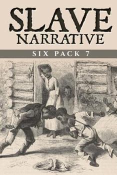 Paperback Slave Narrative Six Pack 7: My Life in the South, The Narrative of Lunsford Lane, Army Life in a Black Regiment, John Brown, An Anti-Slavery Crusa Book