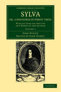 Paperback Sylva, Or, a Discourse of Forest Trees - Volume 1 Book