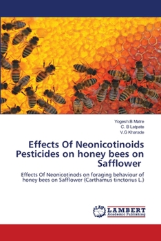 Paperback Effects Of Neonicotinoids Pesticides on honey bees on Safflower Book