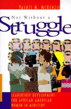 Paperback Not Without a Struggle: Leadership Development for Africian American Women in Ministry Book