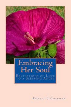 Paperback Embracing Her Soul: Recitations of Love to a Sleeping Angel Book