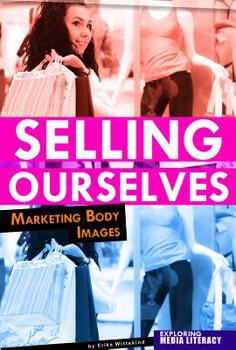 Library Binding Selling Ourselves: Marketing Body Images Book