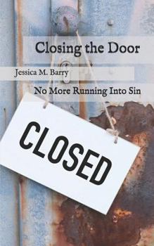 Paperback Closing the Door: No More Running Into Sin Book