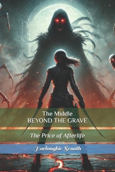 Paperback The Middle BEYOND THE GRAVE: The Price of Afterlife Book