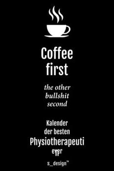 Kalender 2020 f�r Physiotherapeuten / Physiotherapeut / Physiotherapeutin: Wochenplaner / Tagebuch / Journal f�r das ganze Jahr: Platz f�r Notizen, Planung / Planungen / Planer, Erinnerungen & Spr�che