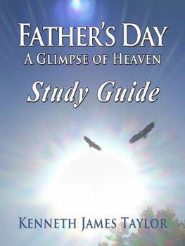 Paperback Father's Day: A Glimpse of Heaven Study Guide Book