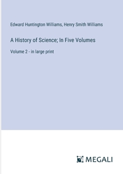 Paperback A History of Science; In Five Volumes: Volume 2 - in large print Book