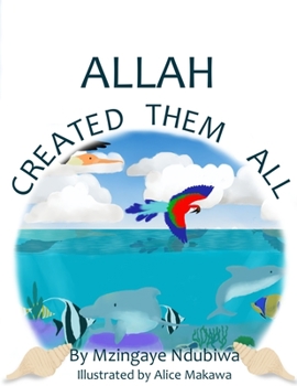 Paperback Allah Created Them All Book