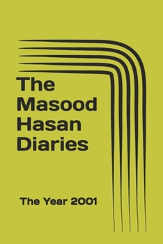 Paperback The Masood Hasan Diaries: The Year 2001 Book