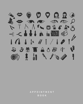 Appointment Book: Grey Tools Schedule Notebook for Nail Salons, Dog Grooming Salons, Hair Stylist, Beauty & Massage Businesses with Times Daily and Hourly. One Week At a Glance over 2 Opposite Pages, 