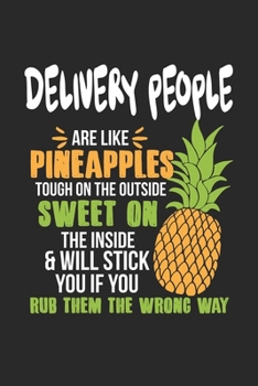 Paperback Delivery People Are Like Pineapples. Tough On The Outside Sweet On The Inside: Delivery Person. Blank Composition Notebook to Take Notes at Work. Plai Book