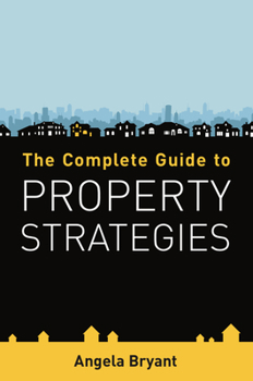 Paperback The Complete Guide to Property Strategies Book