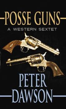 Library Binding Posse Guns: A Western Sextet [Large Print] Book