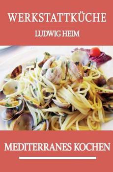 Paperback Werkstattkueche: Mediterranes Kochen [German] Book