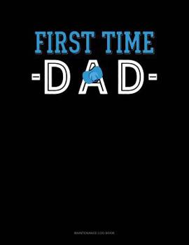Paperback First Time Dad: Maintenance Log Book