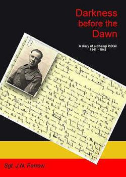 Darkness Before the Dawn: A Diary of a Changi P.O.W 1941-1945