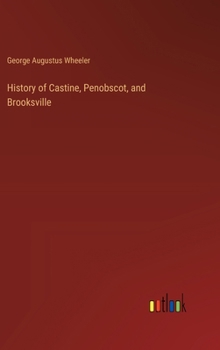 History of Castine, Penobscot, and Brooksville