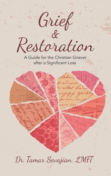 Hardcover Grief & Restoration: A Guide for the Christian Griever After a Significant Loss Book