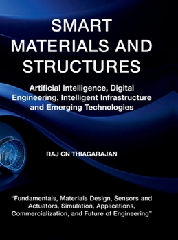 Hardcover Smart Materials and Structures: Artificial Intelligence, Digital Engineering, Intelligent Infrastructure and Emerging Technologies Book