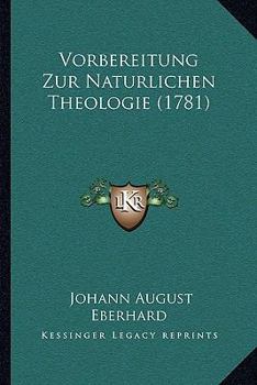 Paperback Vorbereitung Zur Naturlichen Theologie (1781) [German] Book