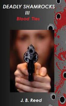 Paperback Deadly Shamrocks III - Blood Ties Book