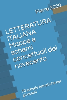 Paperback LETTERATURA ITALIANA - Mappe e schemi concettuali del novecento: 70 schede tematiche per gli esami [Italian] Book