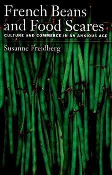 Paperback French Beans and Food Scares: Culture and Commerce in an Anxious Age Book