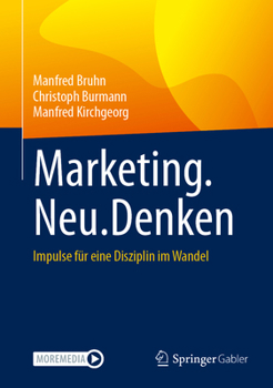 Marketing.Neu.Denken: Impulse für eine Disziplin im Wandel (German Edition)