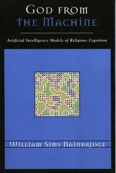 Paperback God from the Machine: Artificial Intelligence Models of Religious Cognition Book