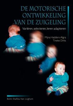 Paperback de Motorische Ontwikkeling Van de Zuigeling: Variëren, Selecteren, Leren Adopteren [Dutch] Book