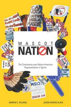 Paperback Mascot Nation: The Controversy Over Native American Representations in Sports Book