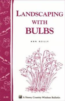 Paperback Landscaping with Bulbs: Storey's Country Wisdom Bulletin A-99 Book