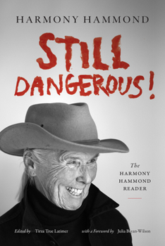 Hardcover Still Dangerous!: The Harmony Hammond Reader Book