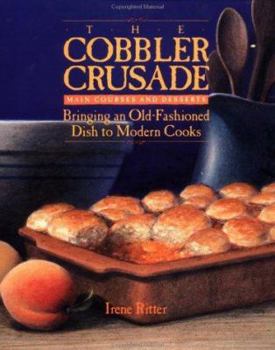 Paperback The Cobbler Crusade: Bringing an Old-Fashioned Dish to Modern Cooks Book