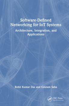 Hardcover Software-Defined Networking for Iot Systems: Architecture, Integration, and Applications Book