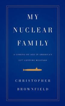 Hardcover My Nuclear Family: A Coming-Of-Age in America's Twenty-First-Century Military Book